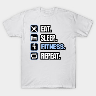 Eat Sleep Fitness Repeat T-Shirt